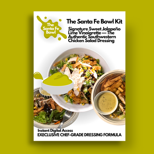THE SANTA FE BOWL KIT™ — Exclusive Sweet Jalapeño Lime Dressing Formula + Chef’s Santa Fe Salad Method